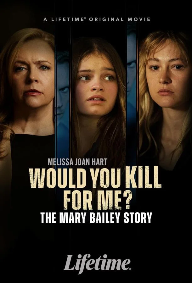 Ты бы убила ради меня? История Мэри Бэйли (2023) смотреть онлайн